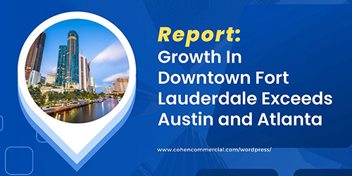Report: Growth In Downtown Fort Lauderdale Exceeds Austin and Atlanta