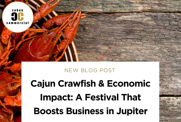 How Festivals Like the Cajun Crawfish & Music Festival Fuel Commercial Real Estate in Jupiter